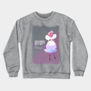 To be a Princess Crewneck Sweatshirt